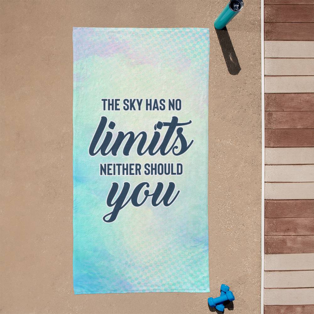 The Sky Has No Limits Neither Should You - Sports Towel